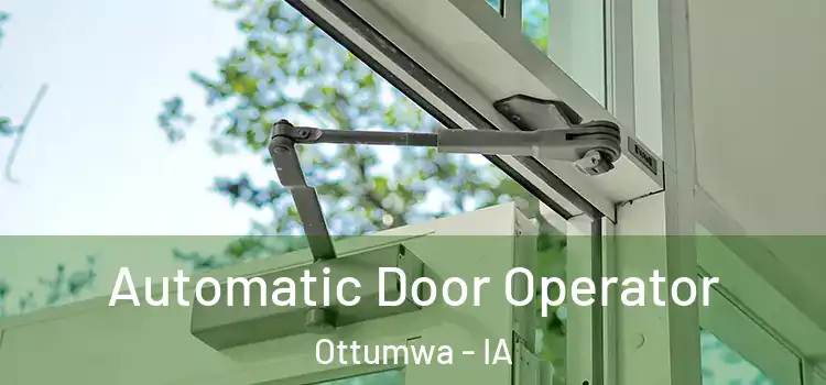  Automatic Door Operator Ottumwa - IA