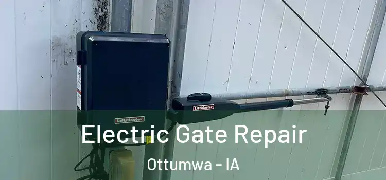 Electric Gate Repair Ottumwa - IA