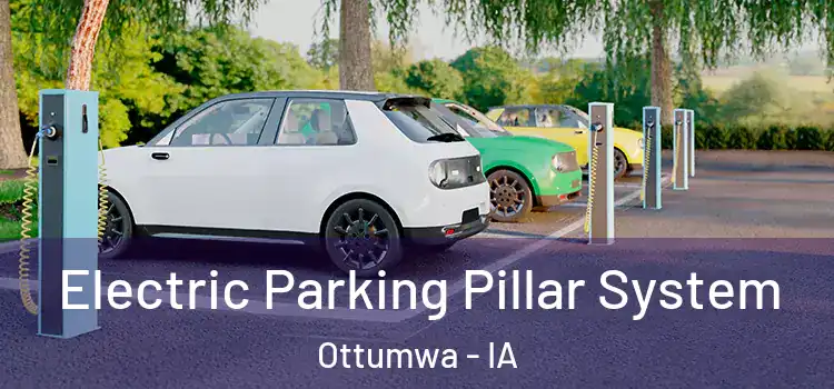 Electric Parking Pillar System Ottumwa - IA