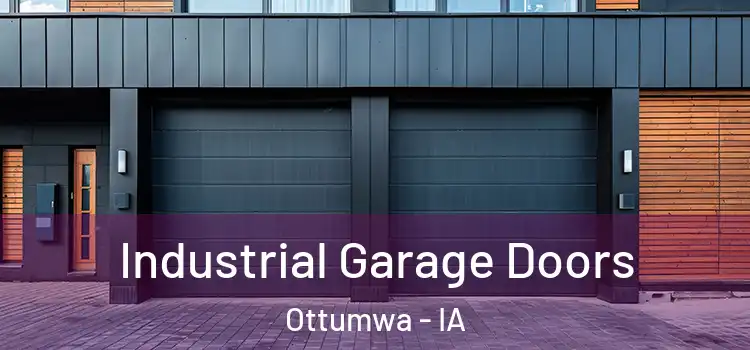  Industrial Garage Doors Ottumwa - IA
