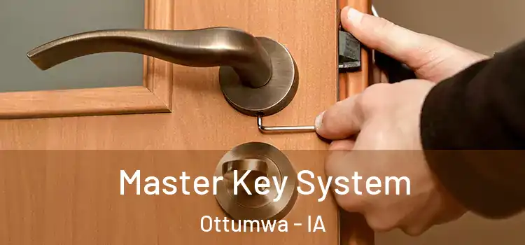 Master Key System Ottumwa - IA