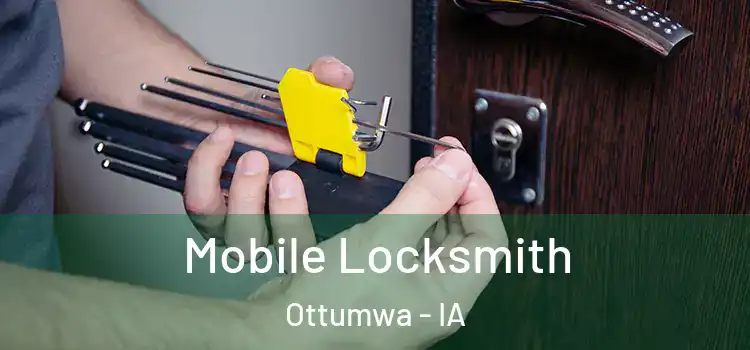  Mobile Locksmith Ottumwa - IA