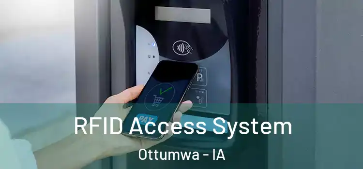 RFID Access System Ottumwa - IA