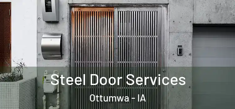 Steel Door Services Ottumwa - IA