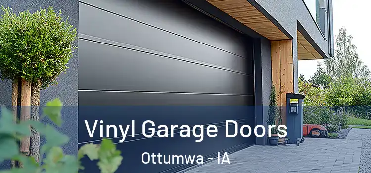  Vinyl Garage Doors Ottumwa - IA